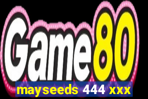 mayseeds 444 xxx